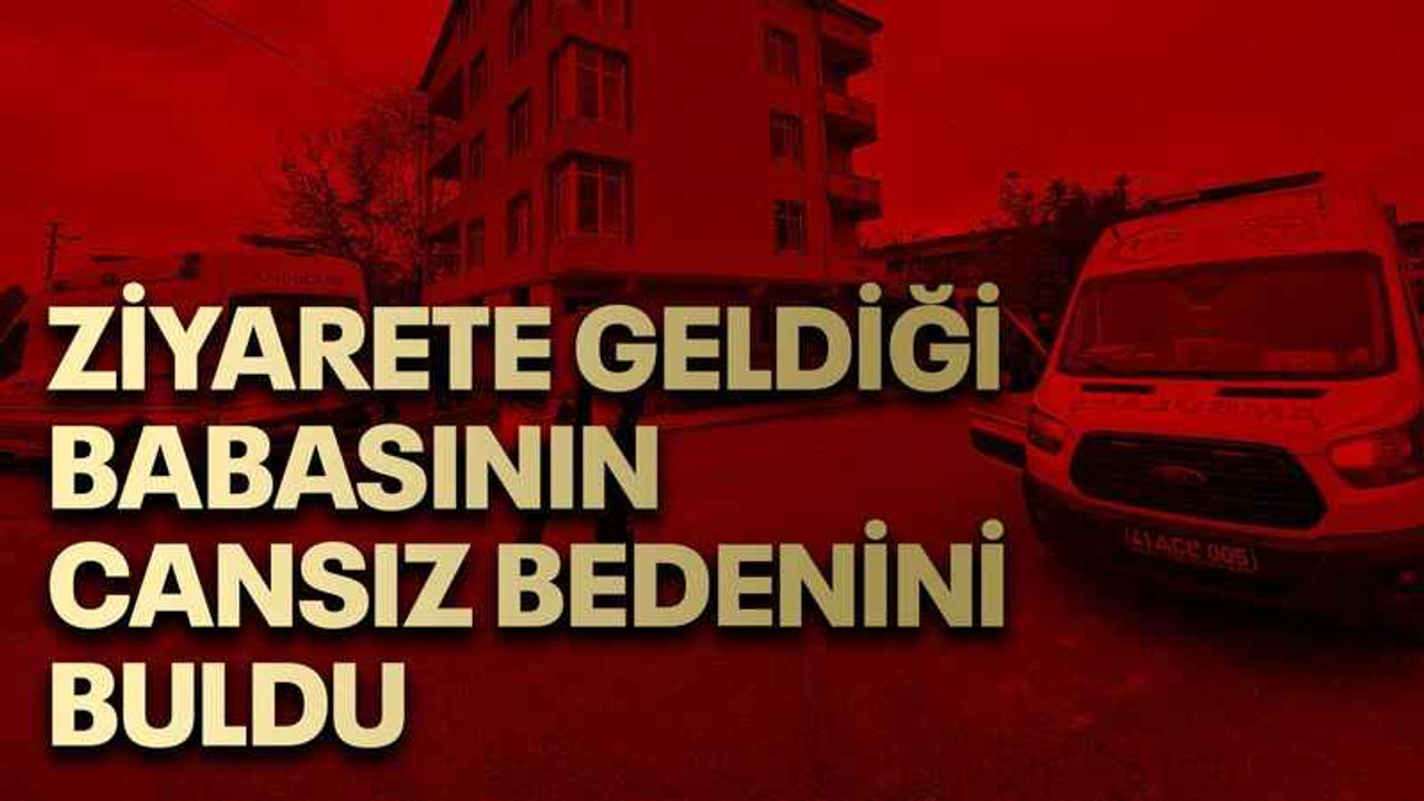 Ziyarete geldiği babasının cansız bedenini buldu
